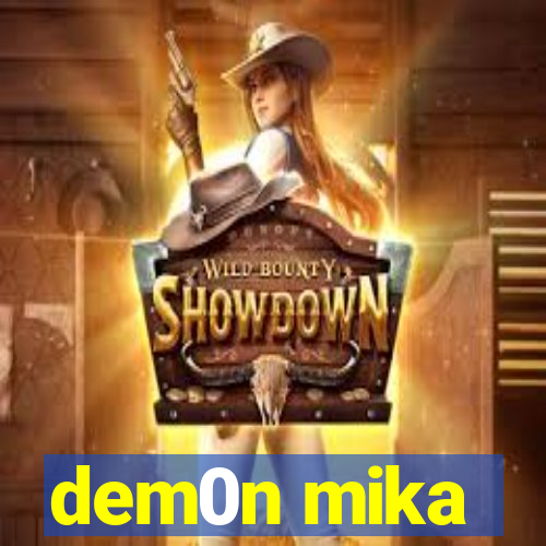 dem0n mika